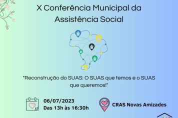 ASSISTÊNCIA SOCIAL │X CONFERÊNCIA MUNICIPAL ACONTECERÁ NESTA QUINTA-FEIRA, DIA 6 DE JULHO